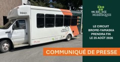 CIRCUIT BROME - YAMASKA / FIN DU PROJET PILOTE